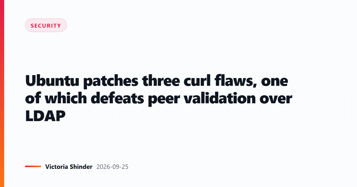 Ubuntu patches three curl flaws, one of which defeats peer validation over LDAP